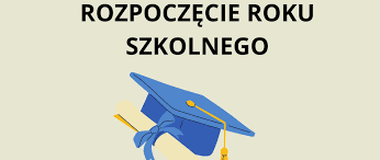 ROZPOCZĘCIE ROKU SZKOLNEGO